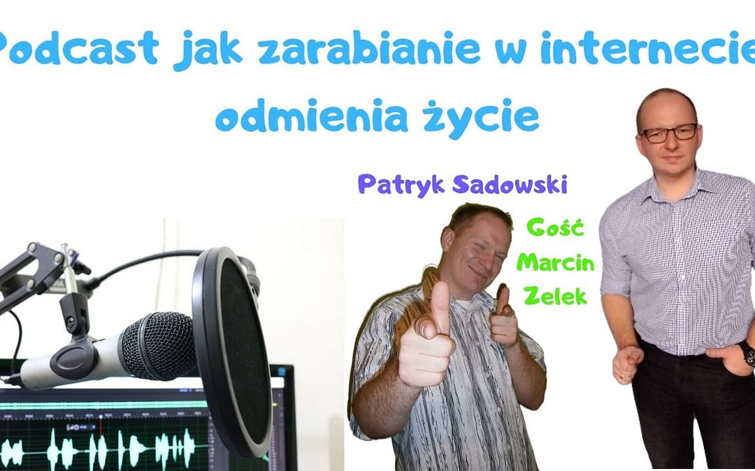 Praca online pozwoliła mi zrezygnować z etatu Marcin Zelek